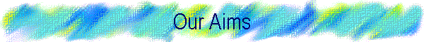 Our Aims